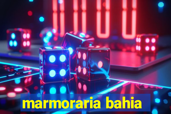 marmoraria bahia